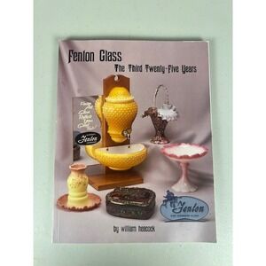 Fenton Glass The Third Twenty-Five Years 1956-1980 William‎ Heacock Guide Book